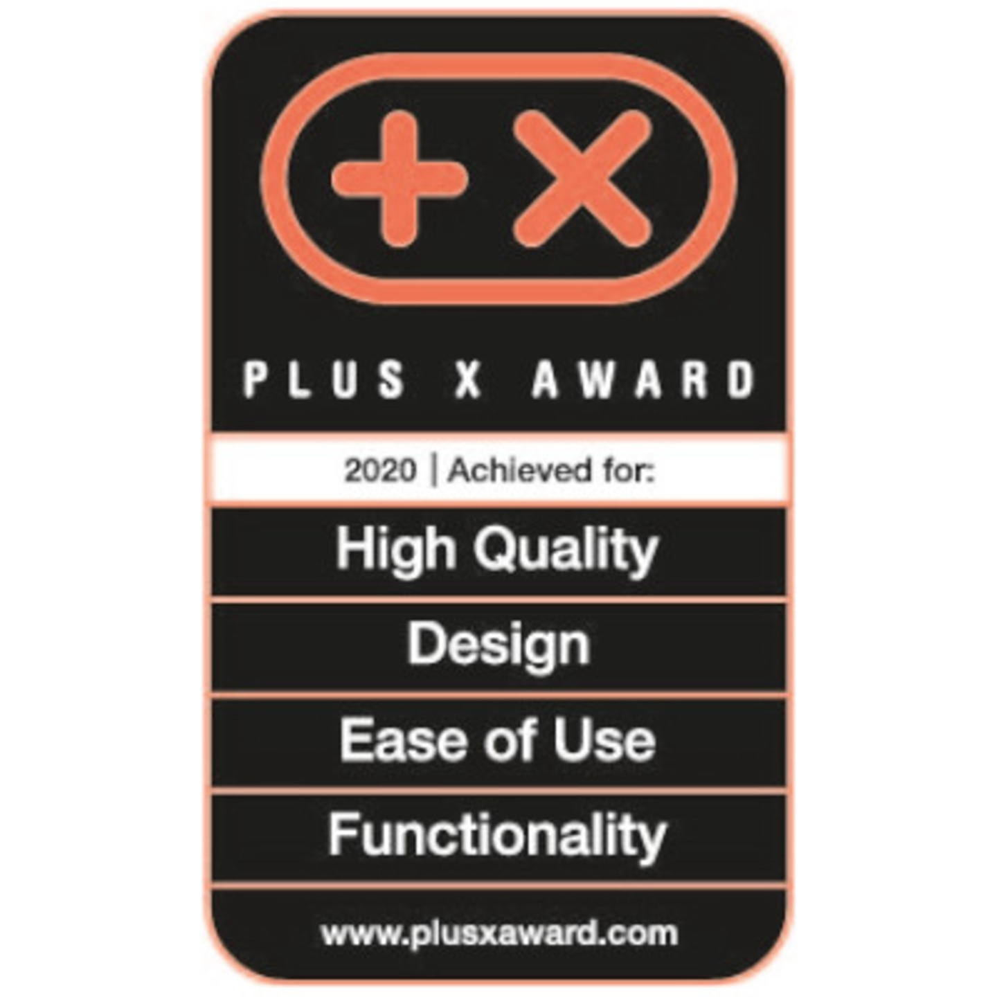 Plus X Award 2020 for High Quality, Design, Ease of Use, and Functionality.
