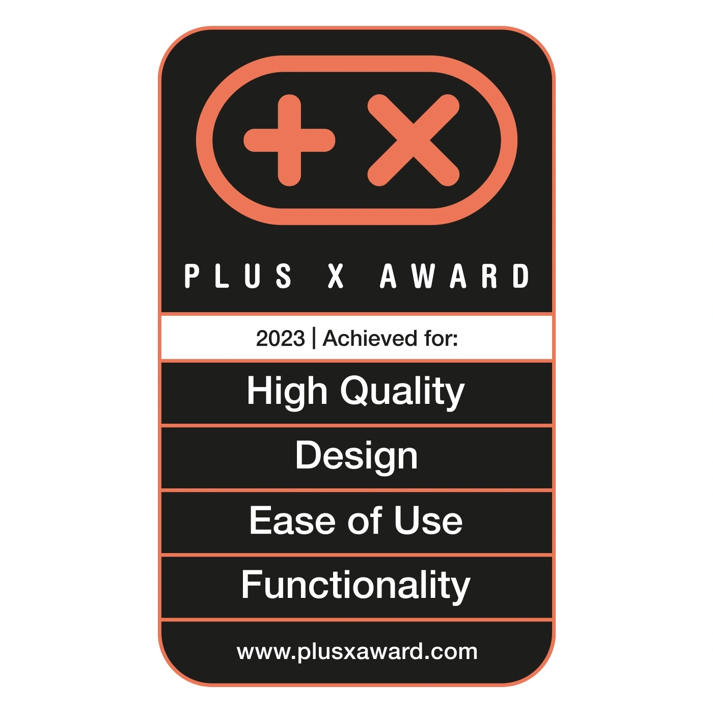 Plus X Award 2023 for High Quality, Design, Ease of Use, and Functionality.