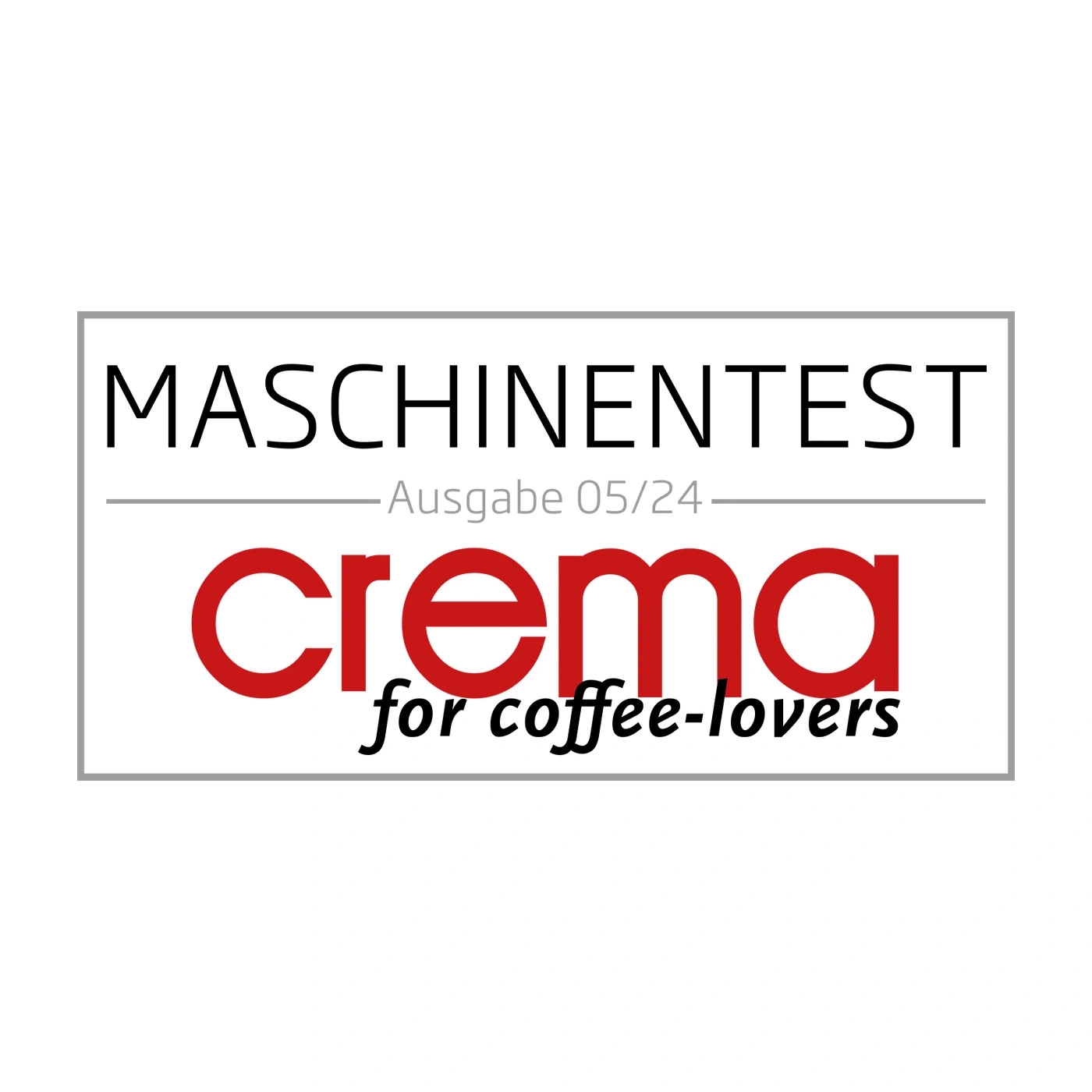 Maschinentest Crema for coffee-lovers Ausgabe 05/24 logo