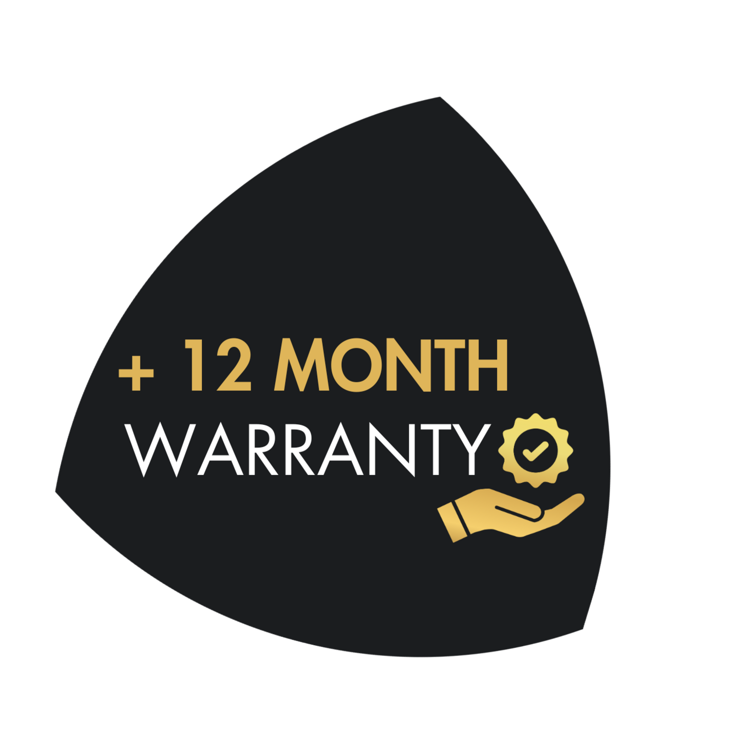 Black triangle with text: + 12 MONTH WARRANTY, golden hand with seal