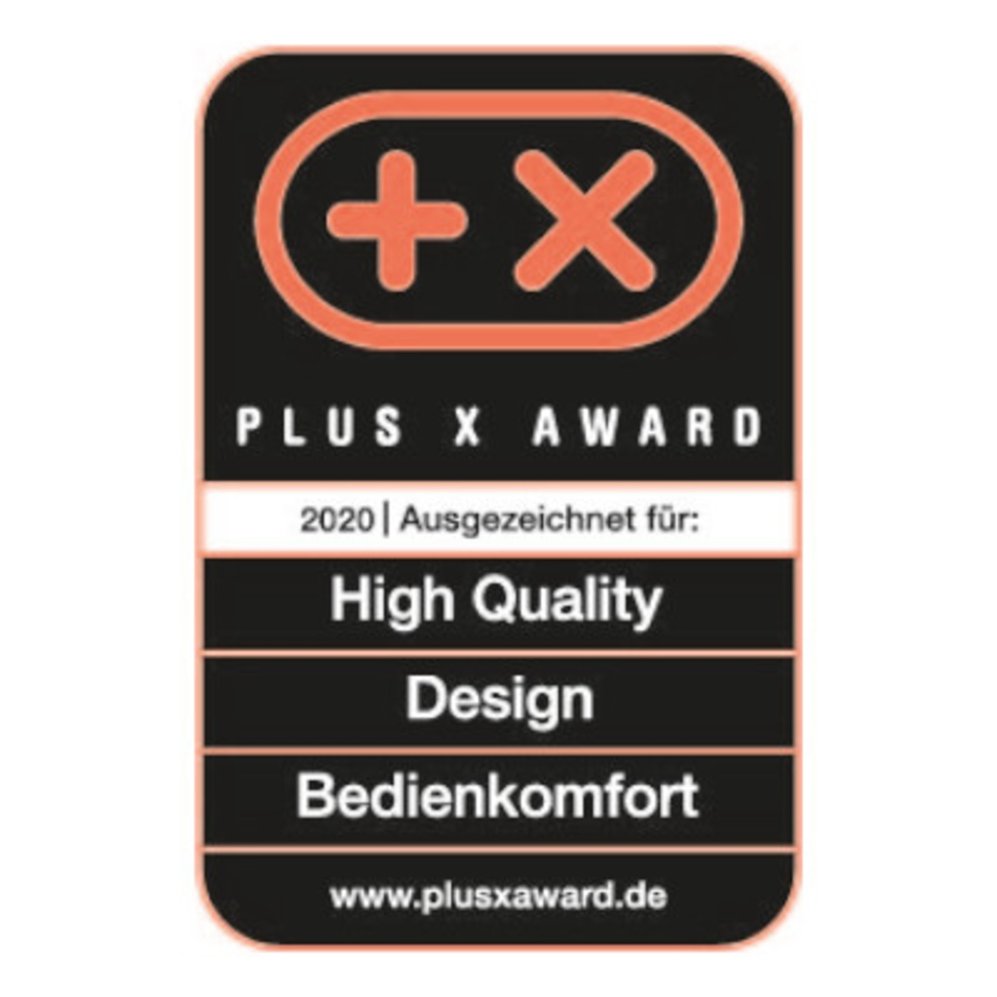 Plus X Award 2020 Auszeichnung für High Quality, Design und Bedienkomfort.