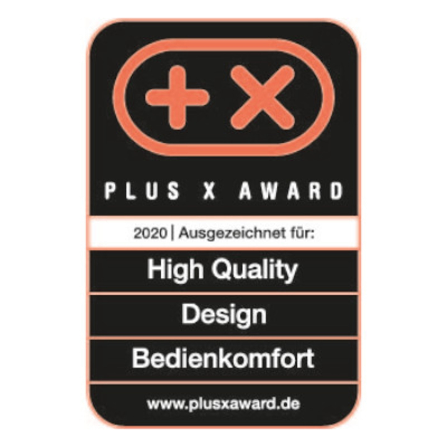 Plus X Award 2020 für High Quality, Design und Bedienkomfort.