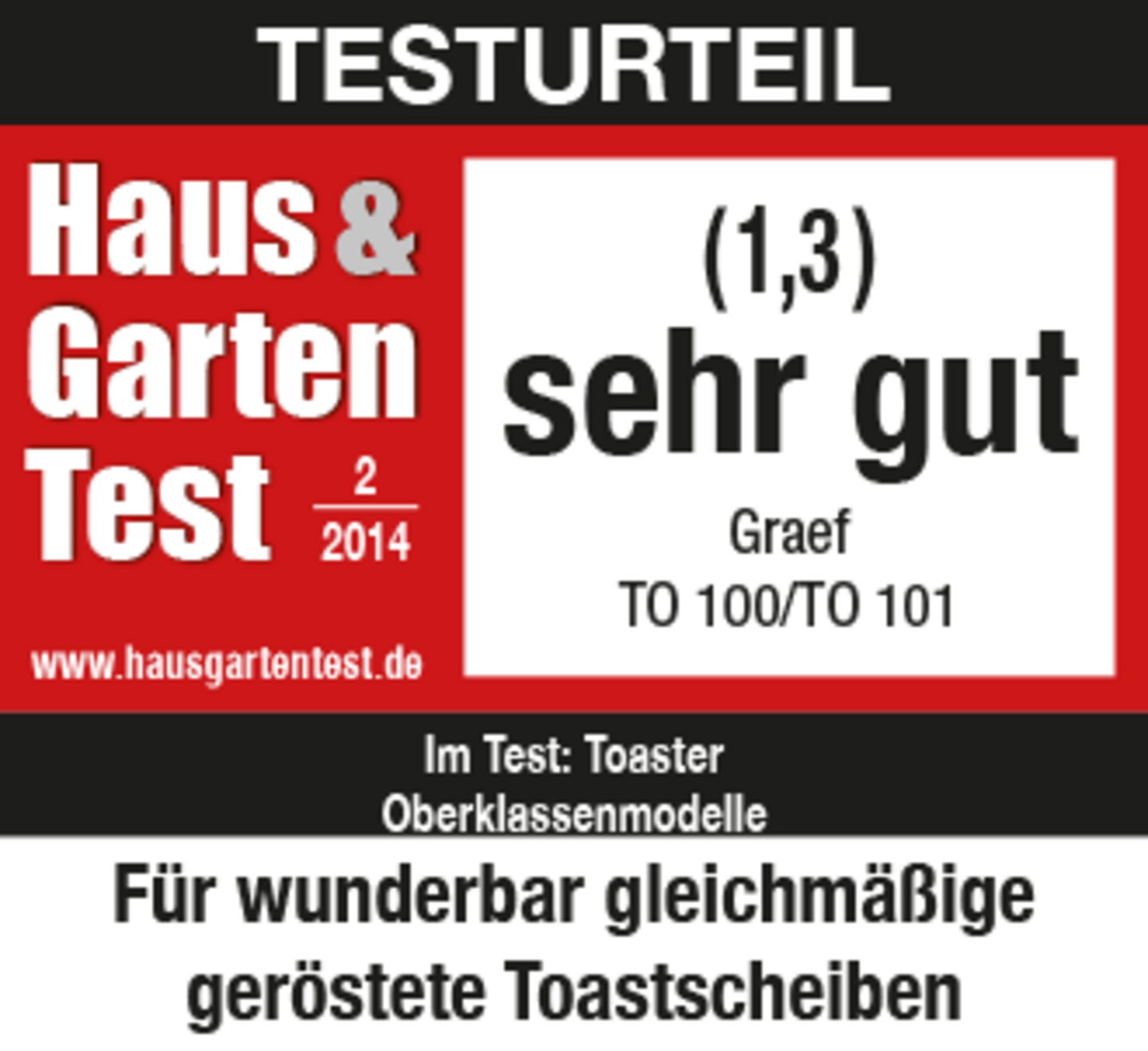 Testurteil Haus & Garten Test 2014, Note 1,3, sehr gut, Toaster Graef TO 100/TO 101.